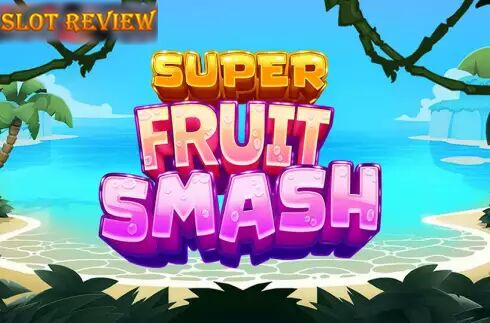 Super Fruit Smash